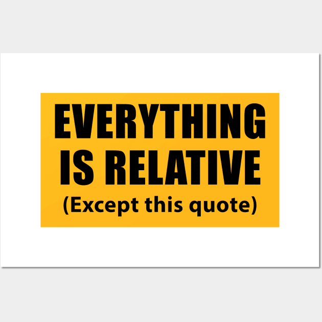 Everything is relative / Einstein quotes Wall Art by AsKartongs